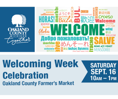 Welcoming Week Celebration, Oakland County Farmers Market, Saturday, Sept. 16 from 10 a.m. to 1 p.m.