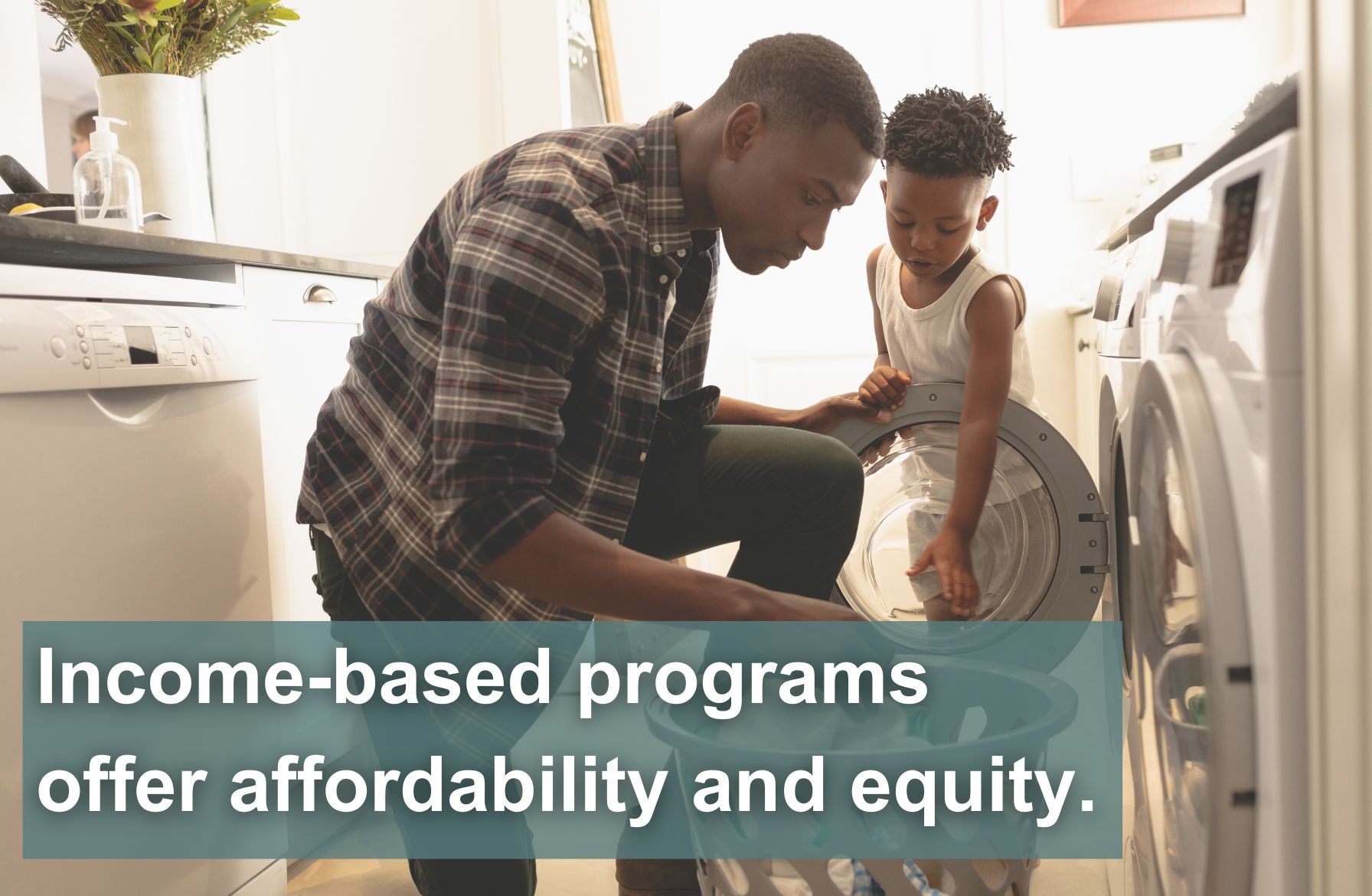 Income-based programs offer affordability and equity.