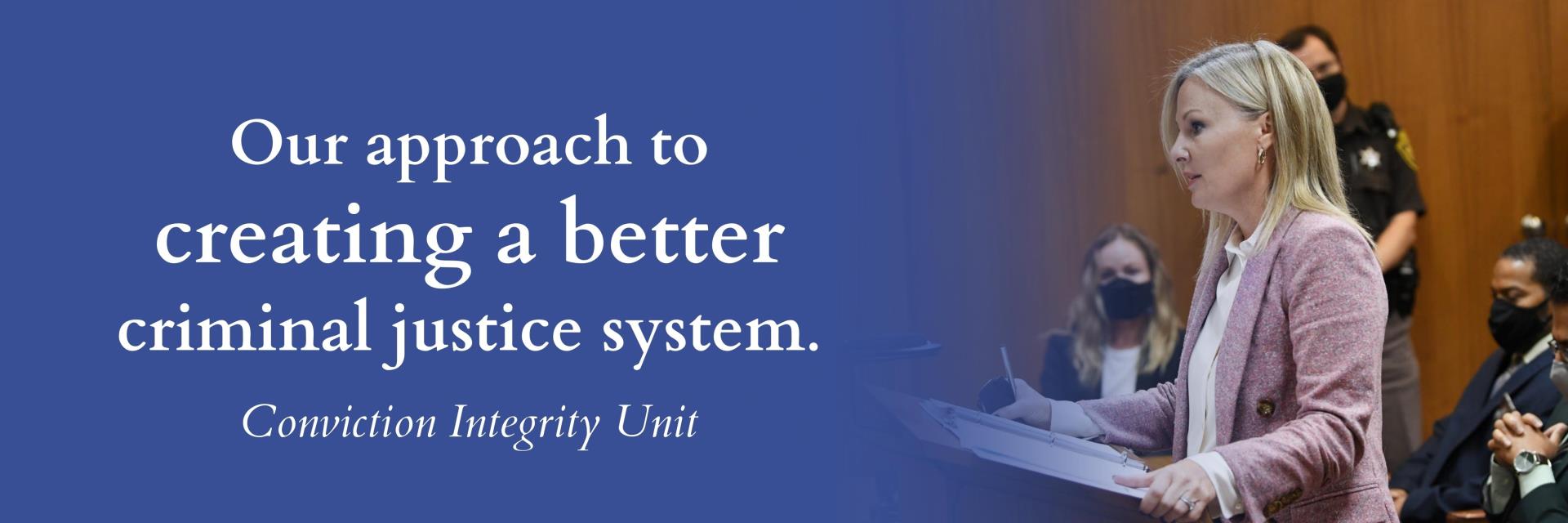 Our approach to creating a better criminal justice system