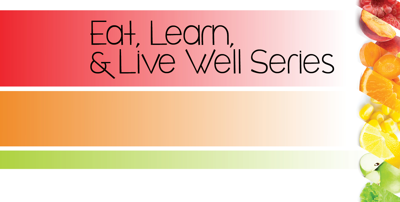 Eat, Learn, and Live Well Series